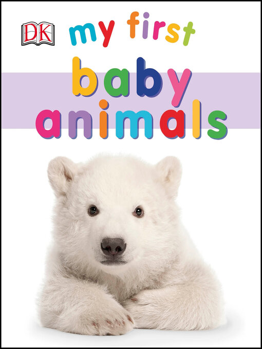 Title details for My First Baby Animals by DK - Available